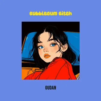 Bubblegum Bitch by Gudan