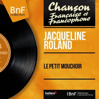 Le petit mouchoir (feat. Armand Migiani et son orchestre) [Mono Version] by Jacqueline Roland