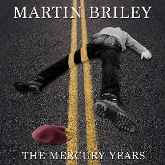 The Mercury Years by Martin Briley