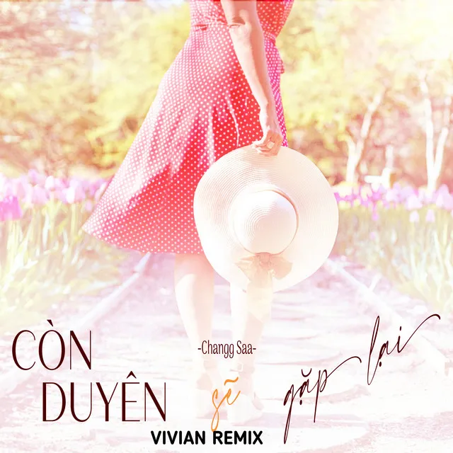 Còn Duyên Sẽ Gặp Lại (VIVIAN Remix)