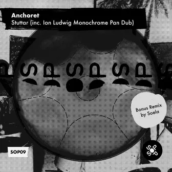 Stuttar (inc. Ion Ludwig Monochrome Pan Dub) Bonus Remix by Soela by Anchoret