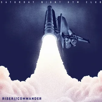 Riser//Commander by Saturday Night Gym Club