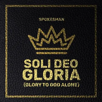 Soli Deo Gloria by Spokesman