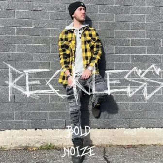 Reckless by Bold Noize