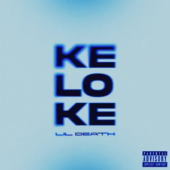 Ke Lo Ke by Lil Death