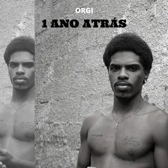 1 ANO ATRÁS by Orgi