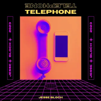 TELEPHONE by Jesse Bloch