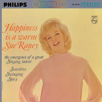 Happiness Is A Warm Sue Raney by Sue Raney