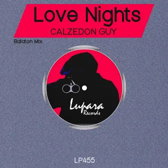 Love Nights (Balaton Mix) by Calzedon Guy