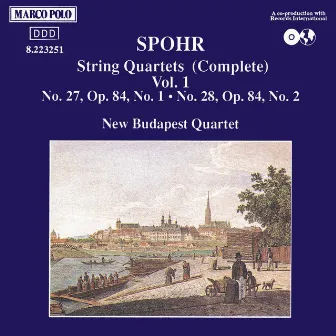 Spohr: String Quartets (Complete), Vol. 1 [Nos. 27, 28] by New Budapest Quartet