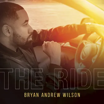 The Ride by Bryan Andrew Wilson