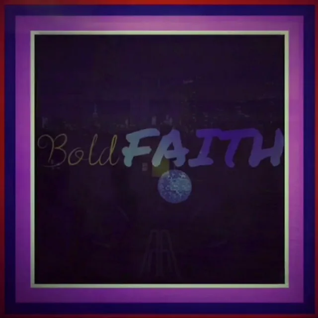 Bold Faith