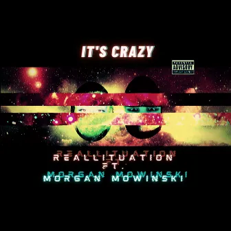 It's Crazy by RealLituation