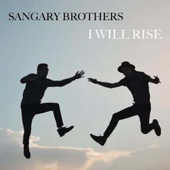 I Will Rise by Sangary Brothers