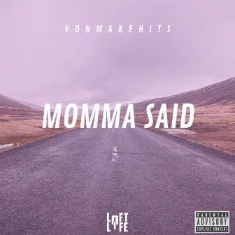 Momma Said by VonMakeHits