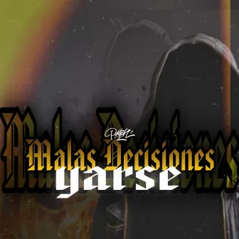 Malas Decisiones by YARSE