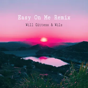 Easy On Me (Remix) by Will Gittens