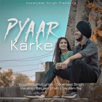 Pyaar Karke by Soranjeet Singh