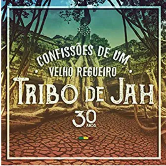 Confissões de um Velho Regueiro by Tribo De Jah