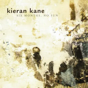 Six Months, No Sun by Kieran Kane