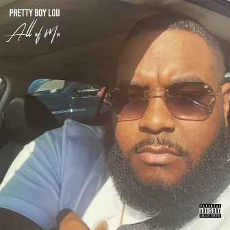 All Of Me by Pretty Boy Lou