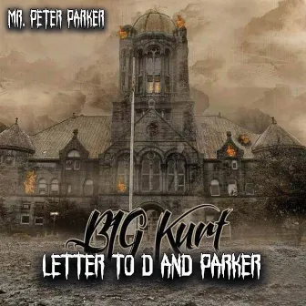 Letter To D And Parker by Big Kurt