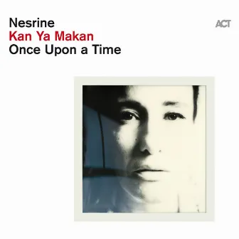 Kan Ya Makan (Once Upon a Time) by Nesrine