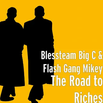 The Road to Riches by Blessteam Big C