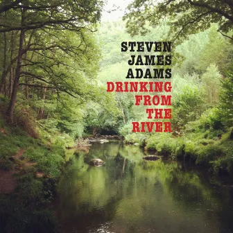 Drinking from the River by Steven Adams