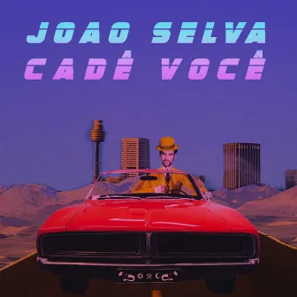 Cadê Você by João Selva