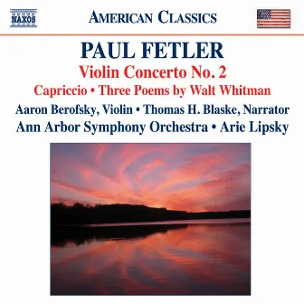 Fetler, P.: Violin Concerto No. 2 / Capriccio / 3 Poems by Walt Whitman by Arie Lipsky