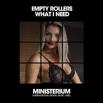 What I Need by Empty Rollers