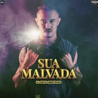 Sua Malvada by Dj Kevin Armstrong