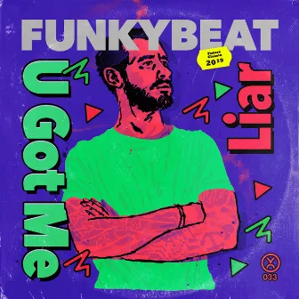 U Got Me / Liar by FUNKYBEAT