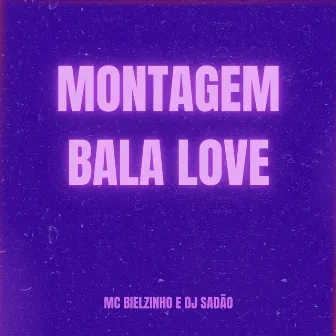 Montagem Bala Love by DJ Sadão