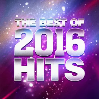 The Best of 2016 Hits by 2016 Party Hits