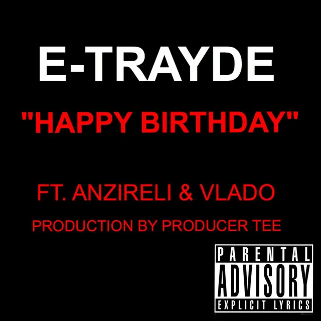 Happy Birthday ( My Ni**A ) [feat. Anzireli & Vlado]