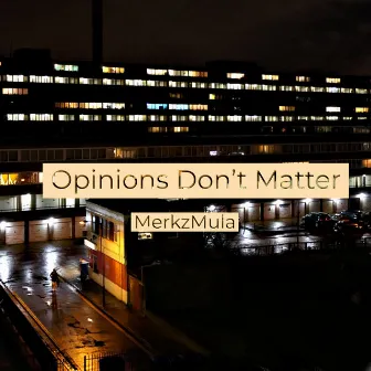 Opinions Don't Matter by Merkz Mula