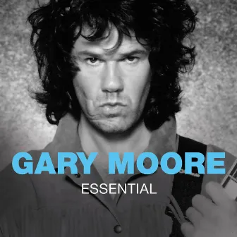 Essential by Gary Moore