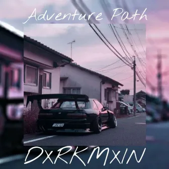 Adventure Path by DXRKMXIN