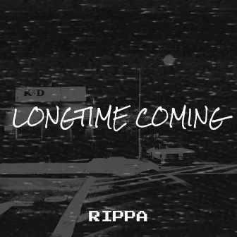 Longtime Coming by Rippa