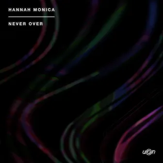 Never Over (Born in 92' Remix) by Hannah Monica