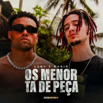 Os Menor Tá de Peça by Marin