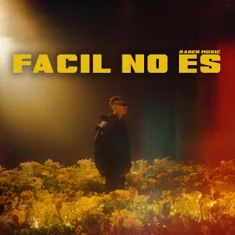 Fácil No Es by Rahen Music