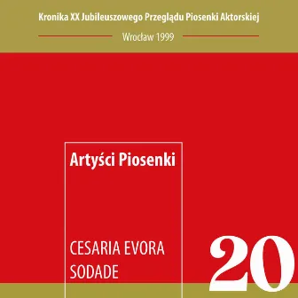 Sodade - Artyści Piosenki Kronika XX Przeglądu Piosenki Aktorskiej by Cesaria Evora