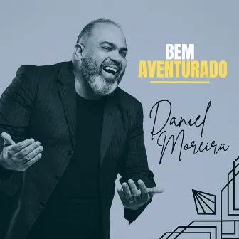 Bem Aventurado by Daniel Moreira