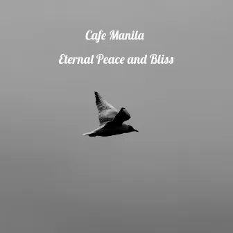 Eternal Peace and Bliss by Cafe Manila