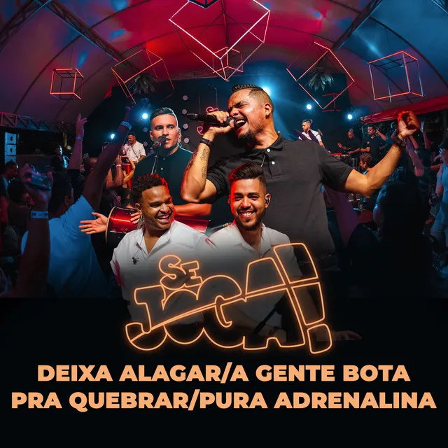 Deixa Alagar / A Gente Bota pra Quebrar / Pura Adrenalina - Ao Vivo