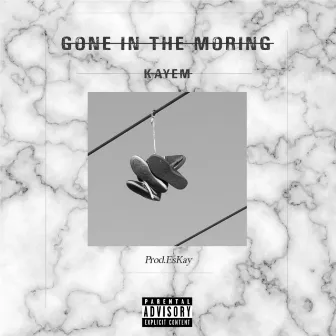 Gone In The Morning by KayeM