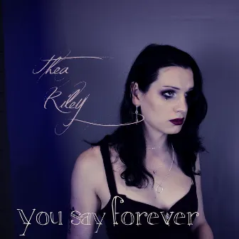 You Say Forever by Thea Riley